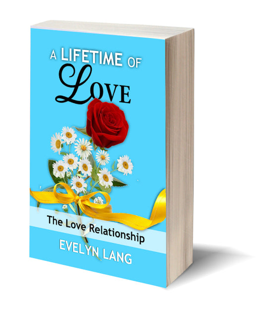 A Lifetime of Love: The Love Relationship