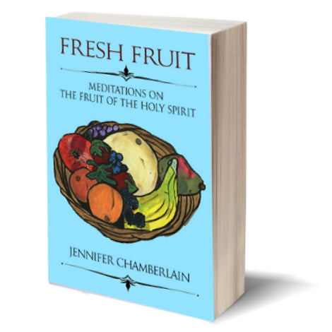 Fresh Fruit: Meditations on the Fruit of the Holy Spirit